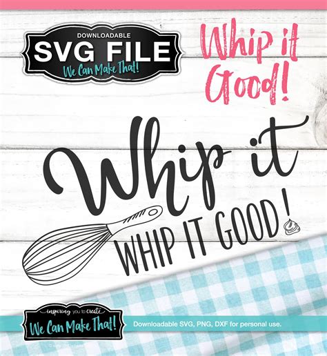 Download Free Whip it good svg, kitchen svg, cooking svg, my kitchen Creativefabrica